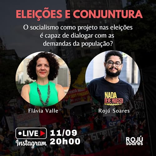 O socialismo como projeto nas elei&ccedil;&otilde;es &eacute; capaz de dialogar com as demandas da popula&ccedil;&atilde;o? | Elei&ccedil;&otilde;es e conjuntura 04