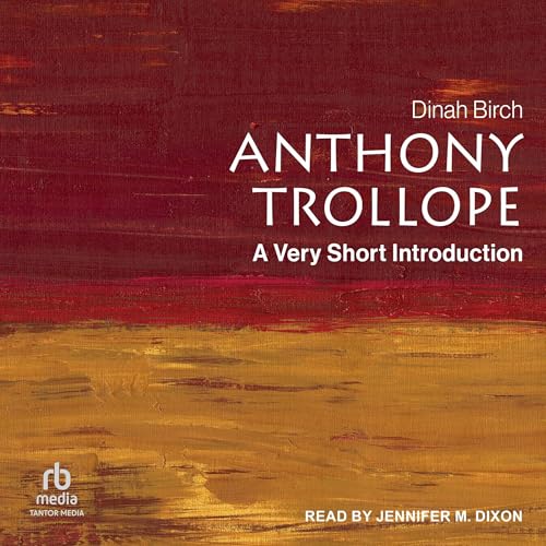 Anthony Trollope: A Very Short Introduction by Dinah Birch episode artwork