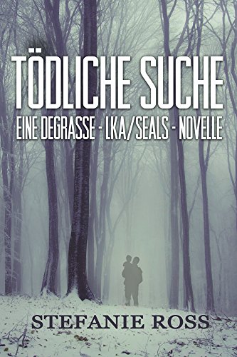 Tödliche Suche: Eine DeGrasse-LKA/SEALs-Novelle eBook : Ross, Stefanie ...