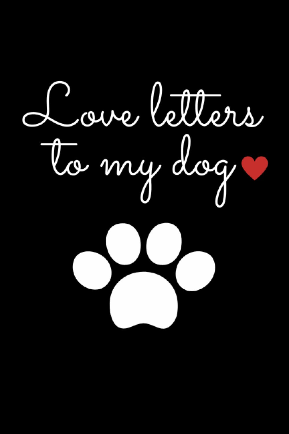 Love letters to my dog