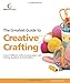 Greatest Guide to Creative Crafting: Covers Seven Different Crafts Including Paper Craft, Knitting, Beadwork and Embroidery (Greatest Guides)