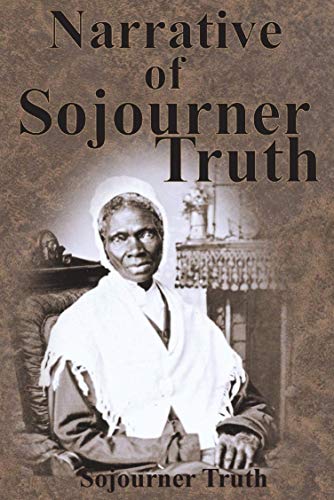 Narrative of Sojourner Truth-Original Edition(Annotated) (English Edition)