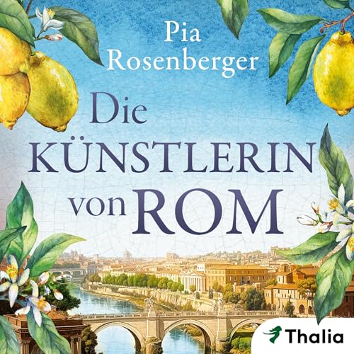 Audiobook: Die K&amp;uuml;nstlerin von Rom by Pia Rosenberger episode artwork