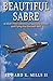 Beautiful Sabre: A USAF Pilots Memoir of Gunnery School and Flying the Storied F-86 F