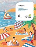 Lengua. Palabras para compartir. 6 Primaria. Más Savia - 9788491822769 (MAS SAVIA)