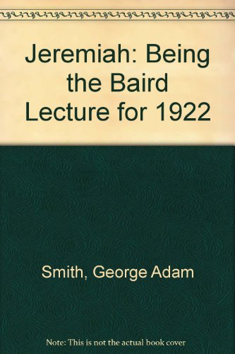 Jeremiah: Being the Baird Lecture for 1922 [Unqualified] B000GLT5A4 Book Cover