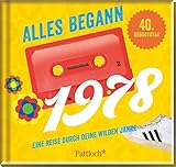  Alles begann 1978: Eine Reise durch deine wilden Jahre