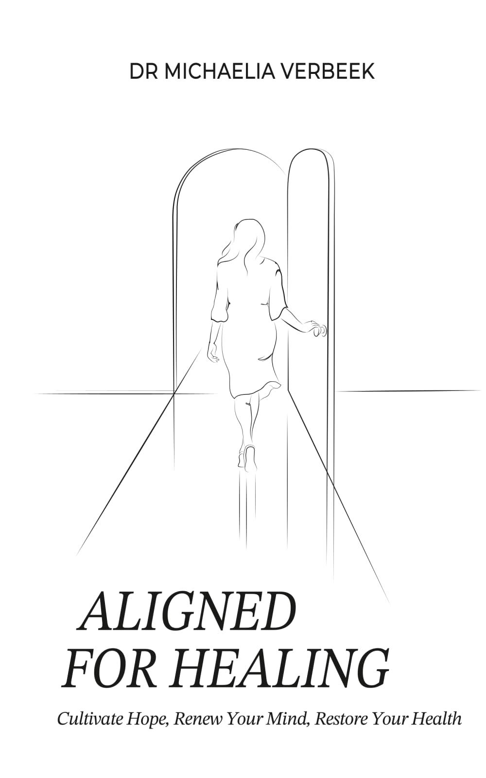 Aligned For Healing: Cultivate Hope, Renew Your Mind, Restore Your Health