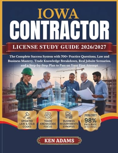 IOWA CONTRACTOR LICENSE STUDY GUIDE 2026/2027: The Complete Success System