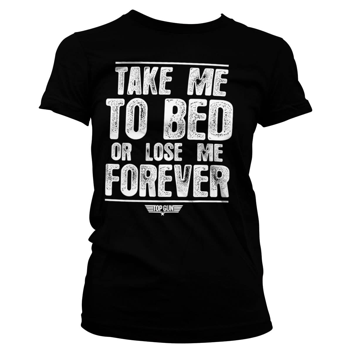 Top Gun Officially Licensed Take Me to Bed Or Lose Me Forever Women T-Shirt (Black)