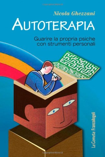 Autoterapia. Guarire la propria psiche con