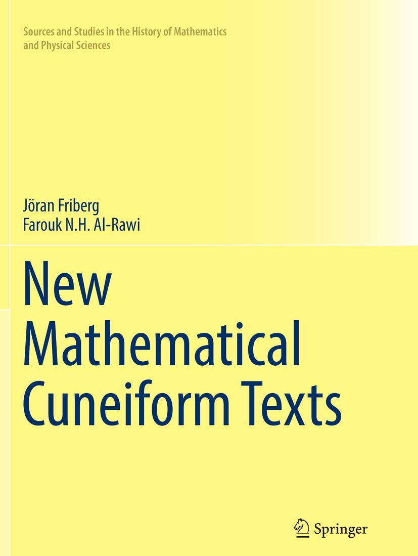New Mathematical Cuneiform Texts (Sources and Studies in the History of Mathematics and Physical Sciences)