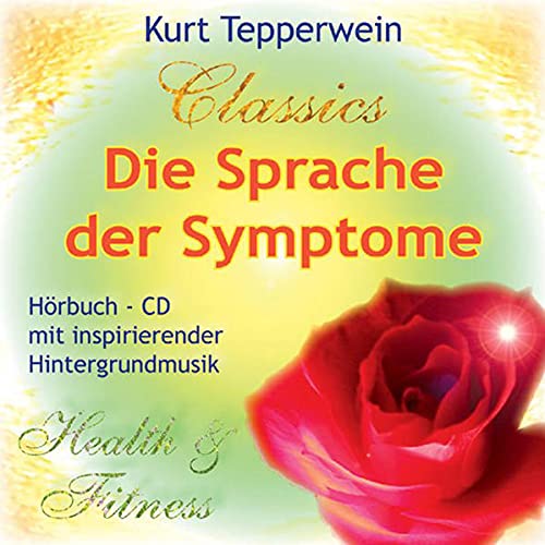 Hör Dir Zu Die Sprache Der Symptome Die Sprache der Symptome: Classics – Health & Fitness : Tepperwein