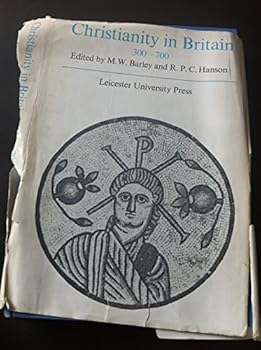 Hardcover Christianity in Britain, 300-700: Papers presented to the Conference on Christianity in Roman and Sub-Roman Britain, held at the University of Nottingham, 17-20 April 1967; Book