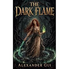 The Dark Flame Audiobook By Alexander Gui cover art