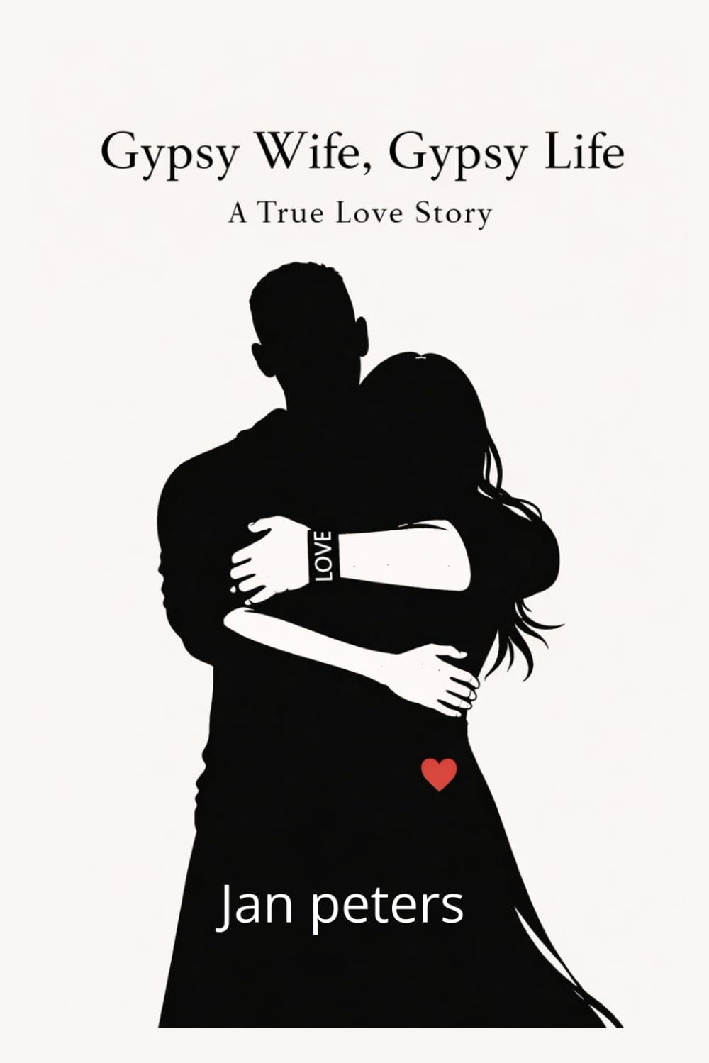 Gypsy Wife, Gypsy Life: A True Love Story