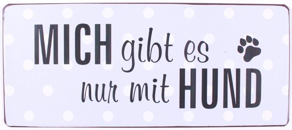 Sign - Mich gibt es nur mit hund