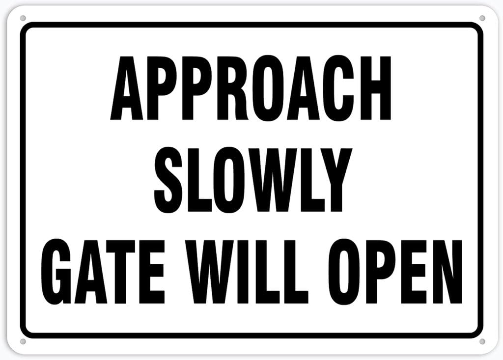 8"x12" Aluminum Metal Sign - Approach Slowly Gate Will Open - Indoor & Outdoor Use For Home, Office, Work