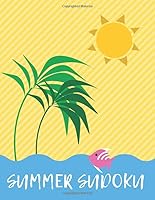 Summer Sudoku: 200 Hard Puzzles Large Print 8,5" X 11" One Sudoku Per Page 1074125614 Book Cover