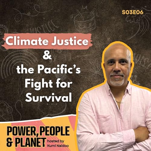 Climate Justice & the Pacific’s Fight for Survival | Alopi Latukefu | Power People and Planet Podcast Por arte de portada