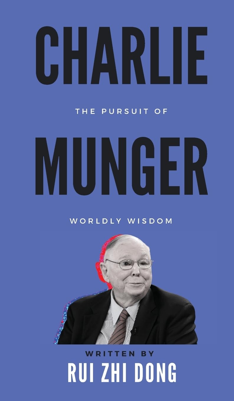 Charlie Munger: The Pursuit of Worldly Wisdom (Super Investor)
