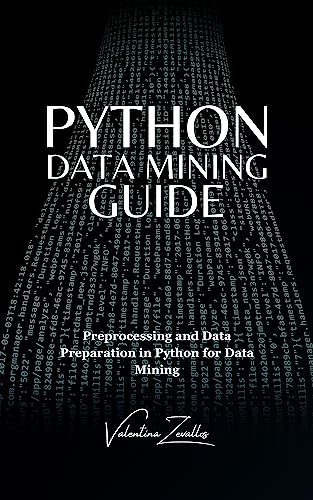 Python Data Mining Guide: Preprocessing and Data Preparation in Python for Data Mining