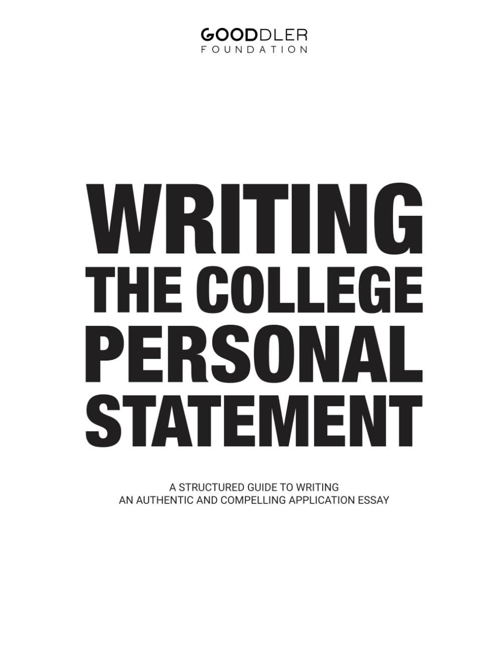 Writing the College Personal Statement: A Structured Guide to Writing an Authentic and Compelling Application Essay