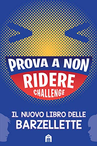 Prova a non ridere challenge. Il nuovo libro delle barzellette