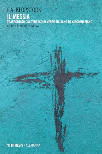 Il messia. Trasportato dal tedesco in verso italiano da Giacomo Zigno. Ediz. critica