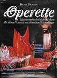 Operette: Meisterwerke der leichten Muse. Vorw. v. Anneliese Rothenberger - Dieter Zöchling Vorwort: Anneliese Rothenberger 