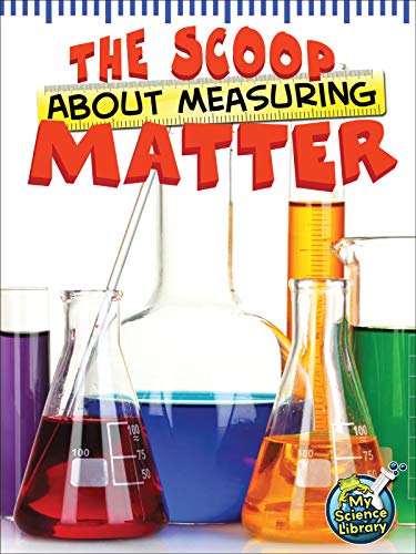 Rourke Educational Media Scoop About Measuring Matter (My Science Library)
