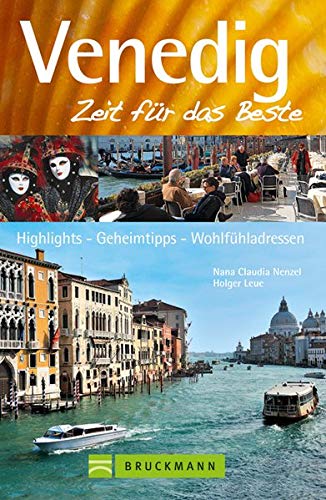 Venedig: Highlights, Geheimtipps, Wohlfühladressen...