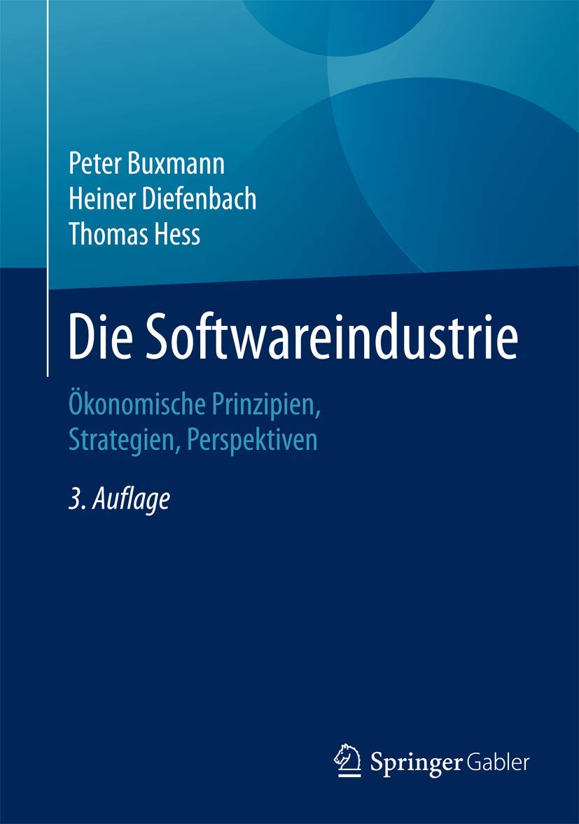 Die Softwareindustrie: Ökonomische Prinzipien, Strategien, Perspektiven