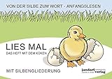  Lies mal - Das Heft mit dem Küken (in GROßBUCHSTABEN): Von der Silbe zum Wort - Anfangslesen