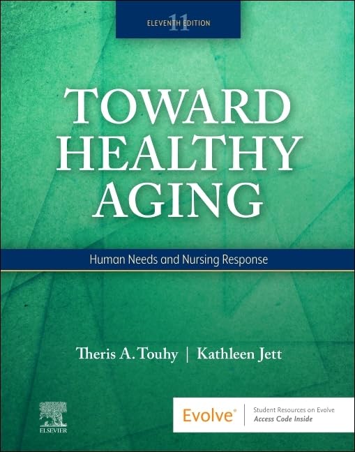 Toward Healthy Aging: Human Needs and Nursing Resp…