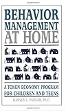 Behavior Management at Home: A Token Economy Program for Children and Teens by PH. D., Charles Parker (1996-09-01)