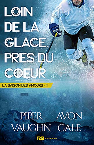 Télécharger Loin de la glace, près du cœur: La saison des amours, T1 Francais PDF