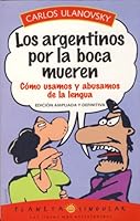 Los Argentinos Por La Boca Mueren (La Mandibula Mecanica) 950742363X Book Cover