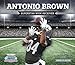 Antonio Brown: Superstar Wide Receiver: Superstar Wide Receiver (NFL Superstars)