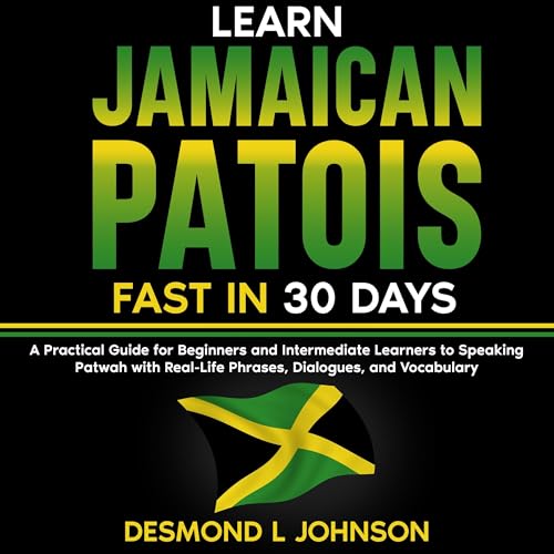 Learn Jamaican Patois Fast in 30 Days by Desmond L Johnson episode artwork