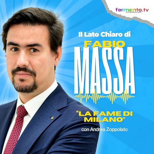 Il Lato Chiaro di Fabio Massa - La Fame di Milano