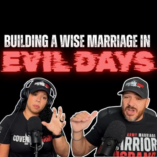 Building a Wise Marriage in Evil Days