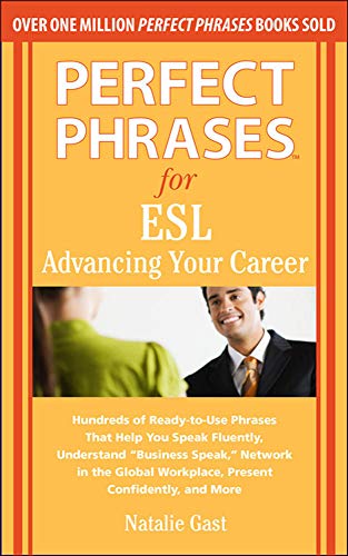 Perfect Phrases for ESL Advancing Your Career (Perfect Phrases Series)