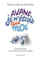 Avant, je n'étais que moi : Conseils d'amie avant d'avoir son premier enfant 2501111753 Book Cover