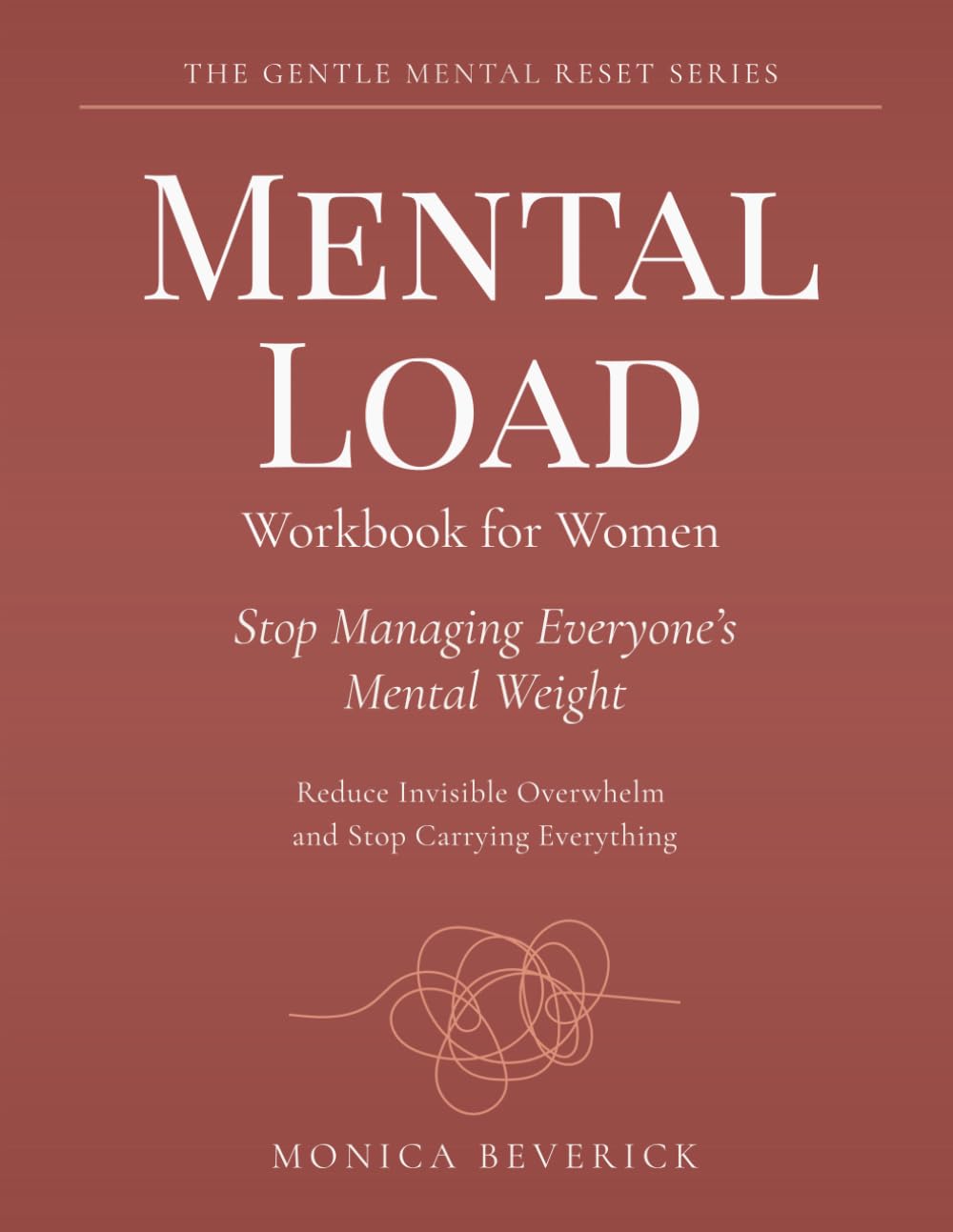 Mental Load Workbook for Women: Reduce Invisible Overwhelm and Stop Carrying Everything