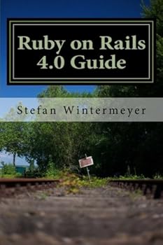 Paperback Ruby on Rails 4.0 Guide: A step by step guide to learn Ruby on Rails 4.0 and Ruby 2.0. Book