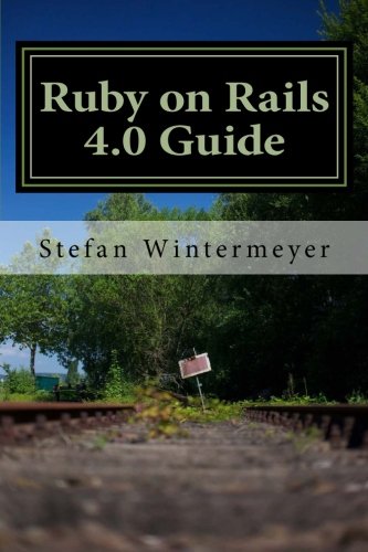 Ruby on Rails 4.0 Guide: A step by step guide to learn Ruby on Rails 4. ...
