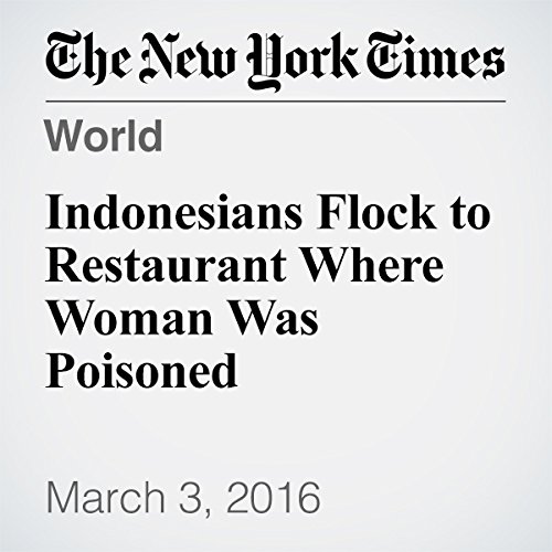 Indonesians Flock to Restaurant Where Woman Was Poisoned cover art