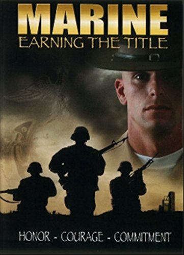 Marine: Earning the Title Marine: Earning the Title
