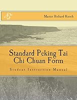 Standard Peking Tai Chi Chuan Form: : Students Instruction Manual 1508962227 Book Cover